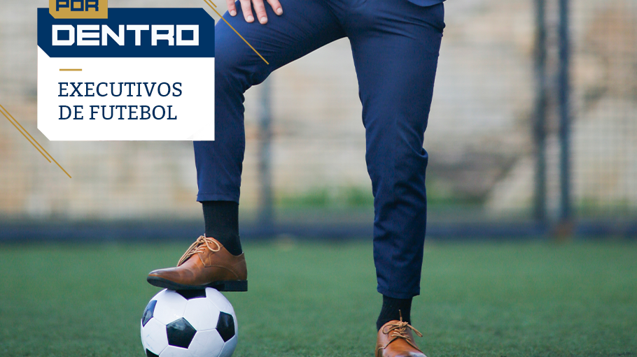 Por Dentro dos Executivos de Futebol