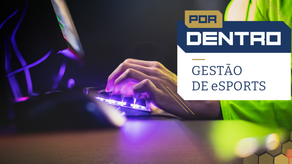 Por Dentro da Gestão de e-Sports