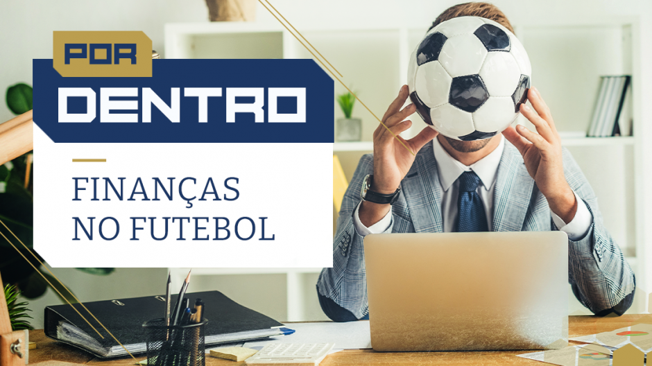 Por Dentro das Finanças no Futebol